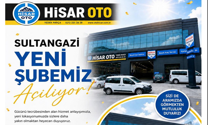 İstanbul’da Yedek Parça Devinden Yeni Yatırım: Hisar Oto Sultangazi Şubesi Açılıyor