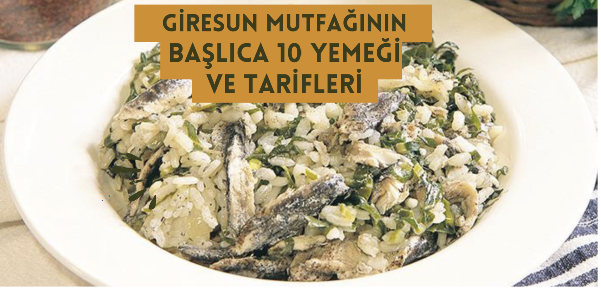 Giresun Yöresine Ait Lezzet Şöleni: Giresun Mutfağının Başlıca 10 Yemeği ve Tarifleri