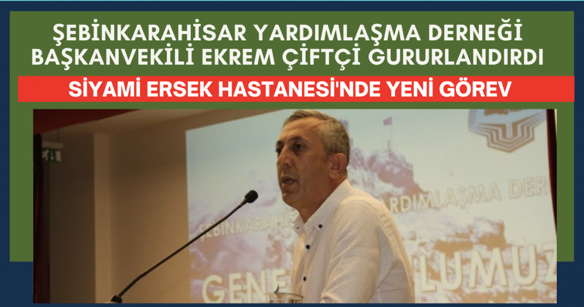 Ekrem Çiftçi’ye Siyami Ersek Hastanesi’nde yeni görev