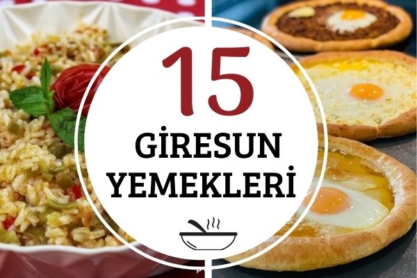 Giresun Yemekleri: Yörenin 15 Harika Tarifi