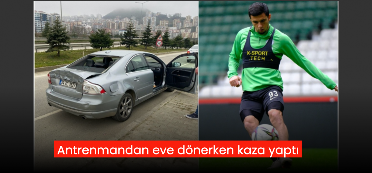 Giresunsporlu Shapi Suleymanov kaza yaptı
