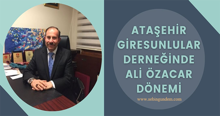 Ataşehir Giresunlular Derneğinde Yeni Başkan Ali Özacar oldu