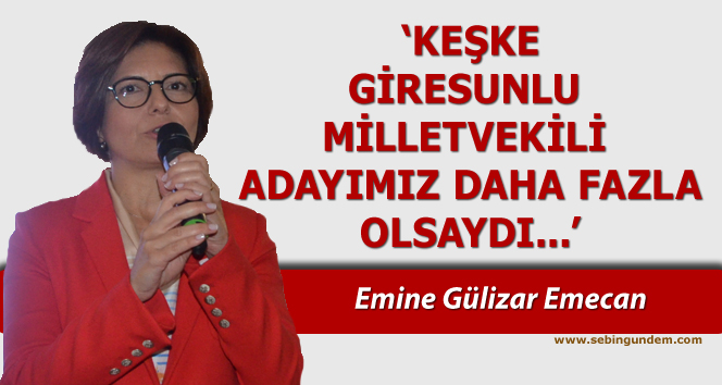 Keşke İstanbul'dan daha fazla Giresunlu Milletvekili adayımız olsaydı
