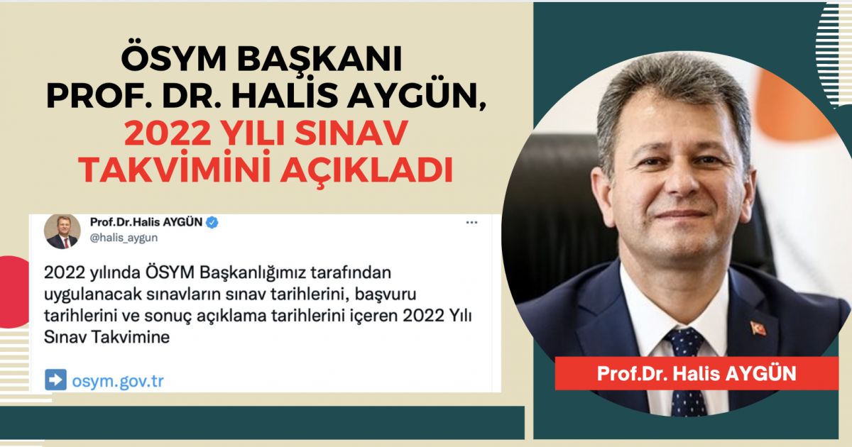 Prof. Dr. Halis Aygün 2022 yılı sınav takvimini açıkladı